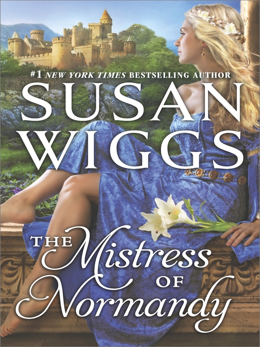 Title details for The Mistress of Normandy by SUSAN WIGGS - Available